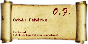 Orbán Fehérke névjegykártya